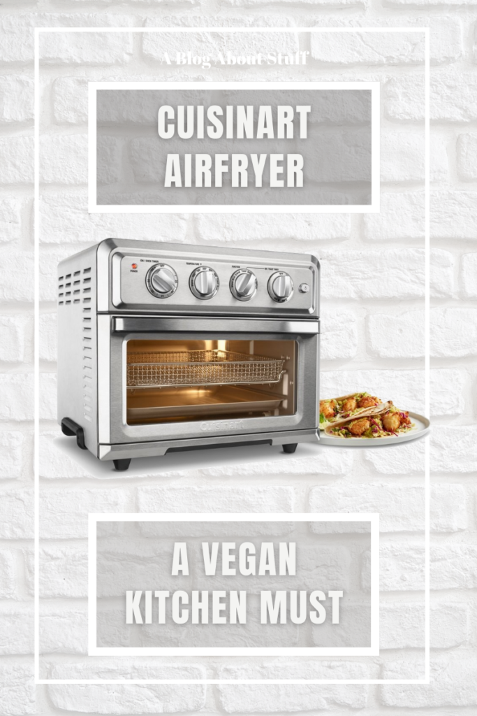 CuisinArt Airfryer Vegan Kitchen Review A Blog About Stuff