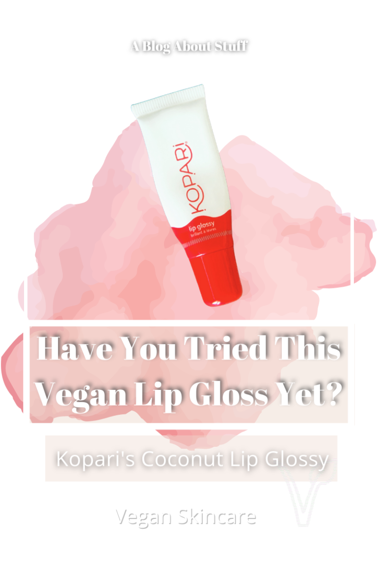 Kopari Lip Glossy Vegan beauty Reviw A Blog About Stuff