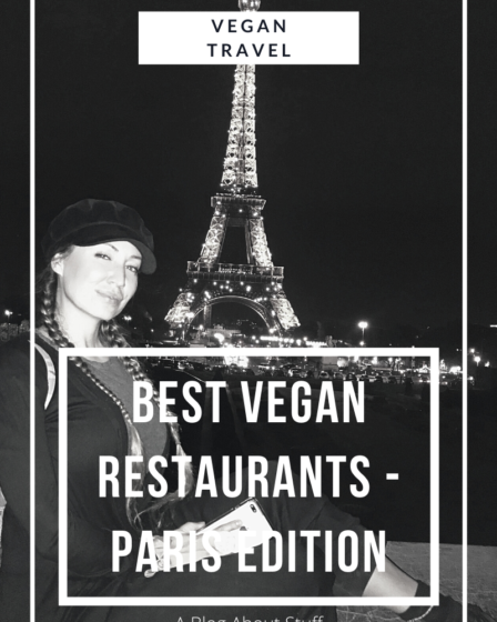 Vegan Travel - Paris Edition - A Blog About Stuff - Paris Restaurants