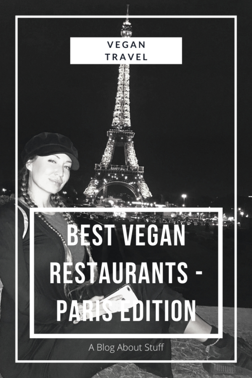 Vegan Travel - Paris Edition - A Blog About Stuff - Paris Restaurants