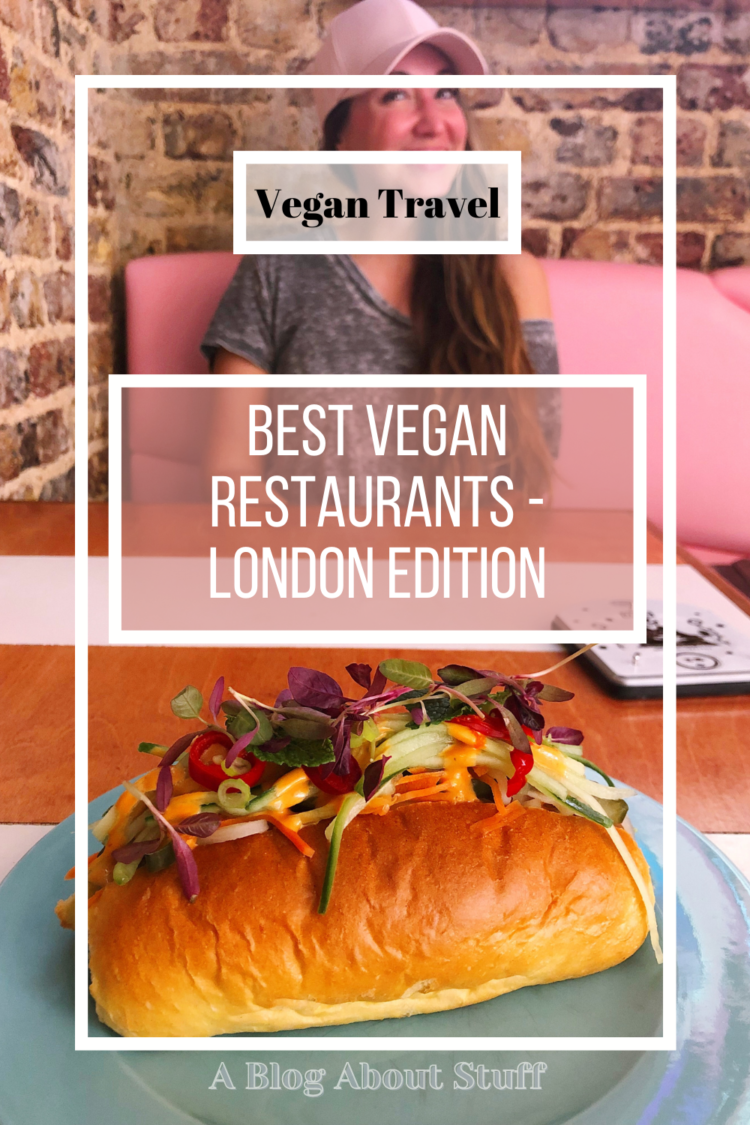 Vegan Travel London Edition A Blog About Stuff