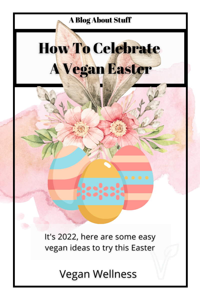 Vegan Easter Vegan Wellness A Blog About Stuff Pin 4