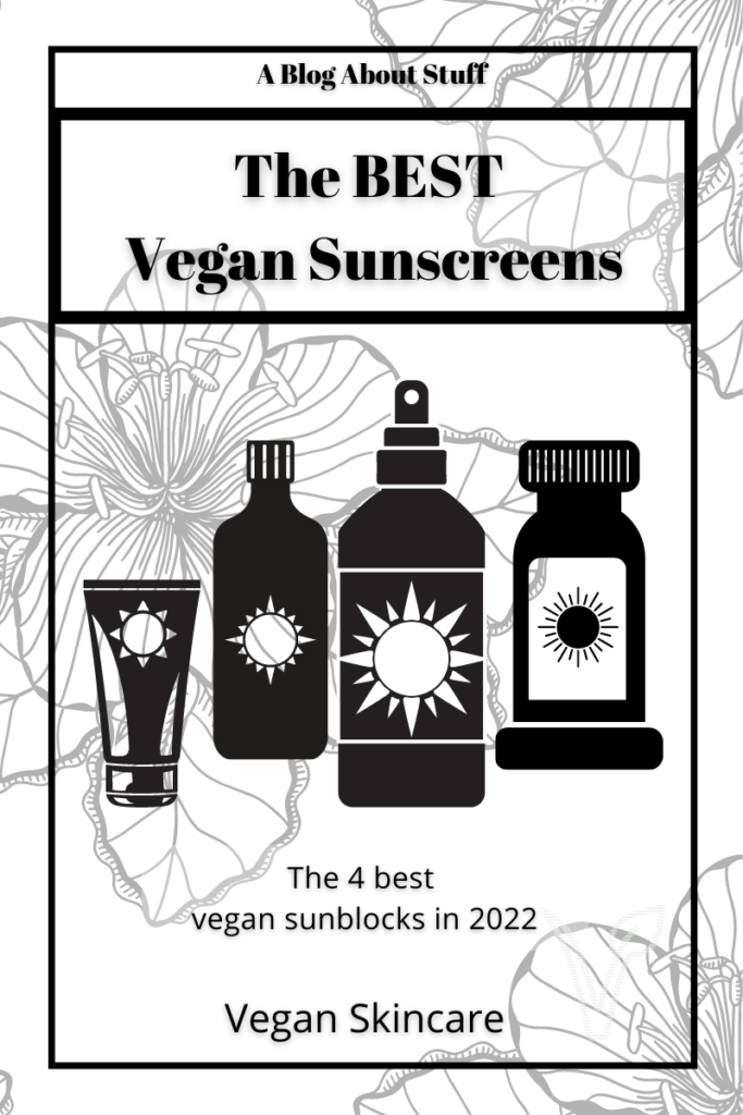 Best Vegan Sunscreens 2022 Vegan Review Vegan Skincare A Blog About Stuff Pin 8