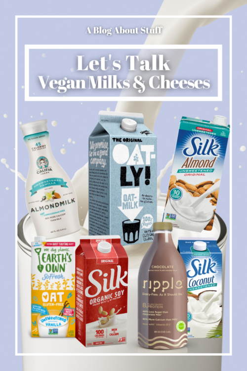 Vegan Milks & Cheeses Wold Milk Day and National Cheese Day A Blog About Stuff Lavender