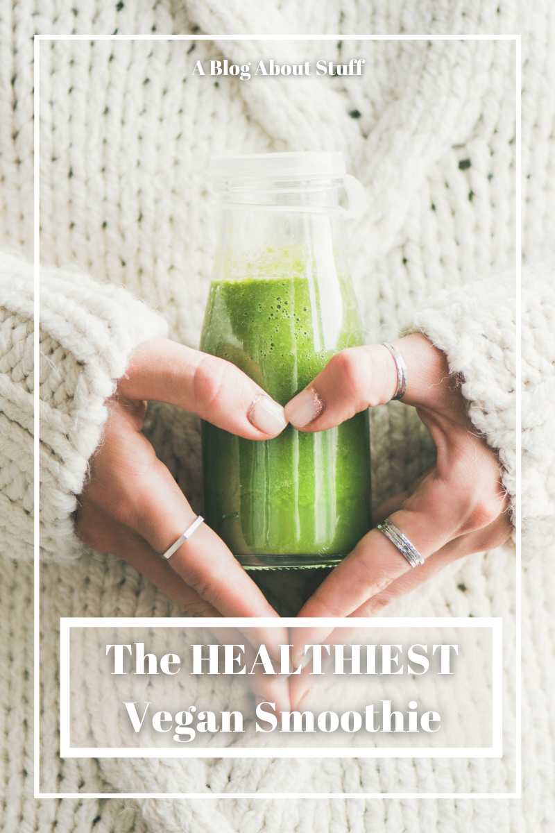 You’ll Love This Healthy Vegan Green Smoothie Recipe