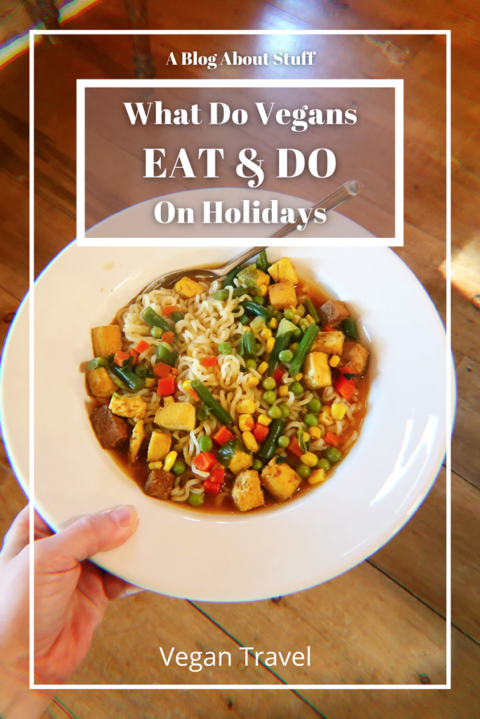 What do vegans eat and do on holidays vegan travel a blog about stuff soup