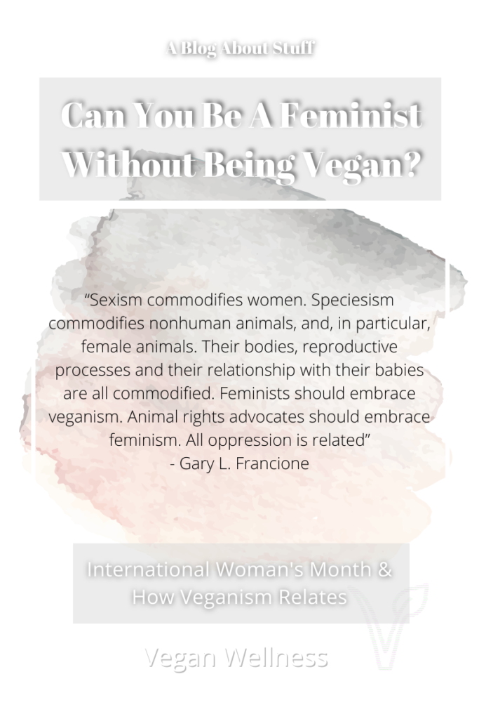Can You Be A Feminist Without Being A Vegan? A Blog About Stuff Pin 10