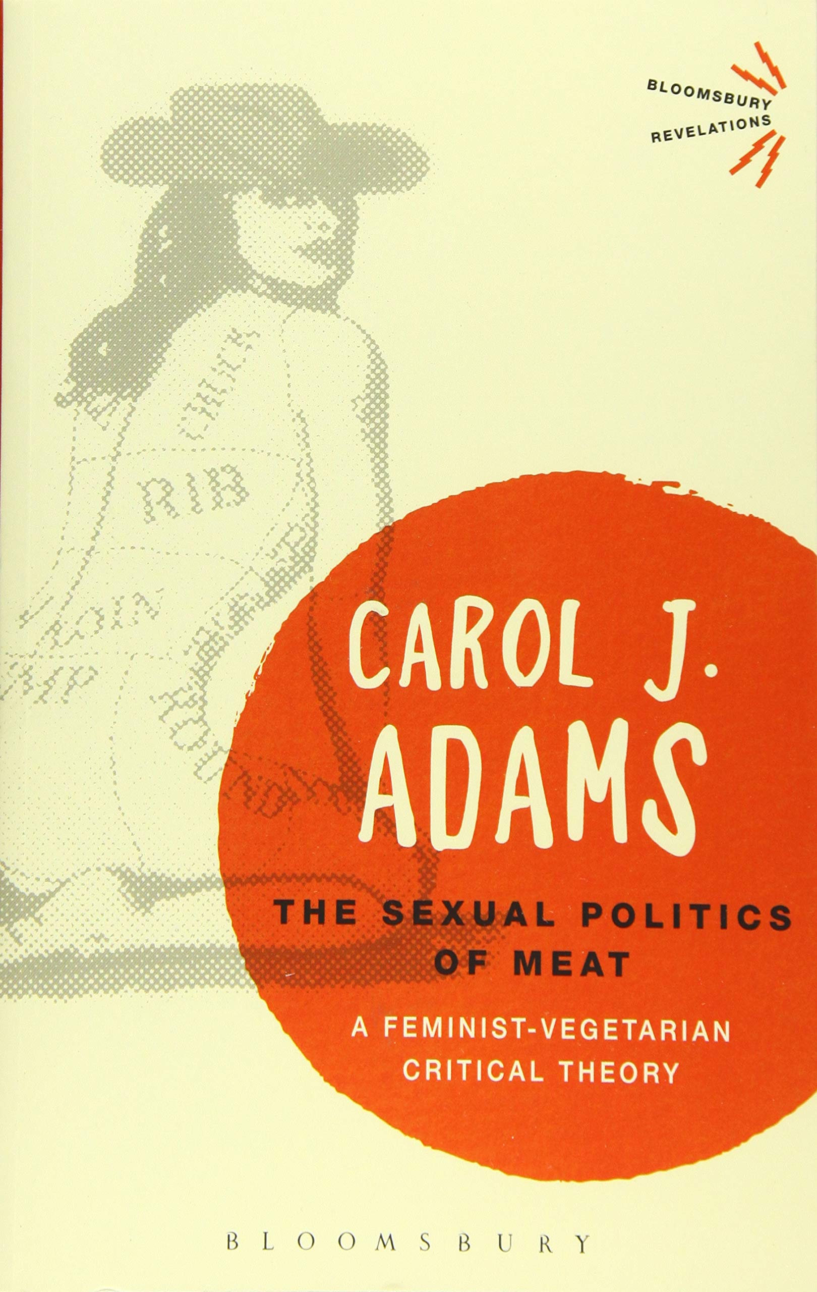 Carol Adams The Sexual Politics of Meat Veganism and Feminism are Related A Blog About Stuff