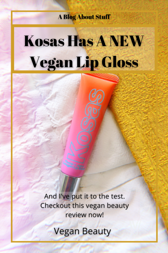 Kosas Plump & Juicy Collagen Lip Booster Vegan Beauty Review A blog About Stuff Pin 1