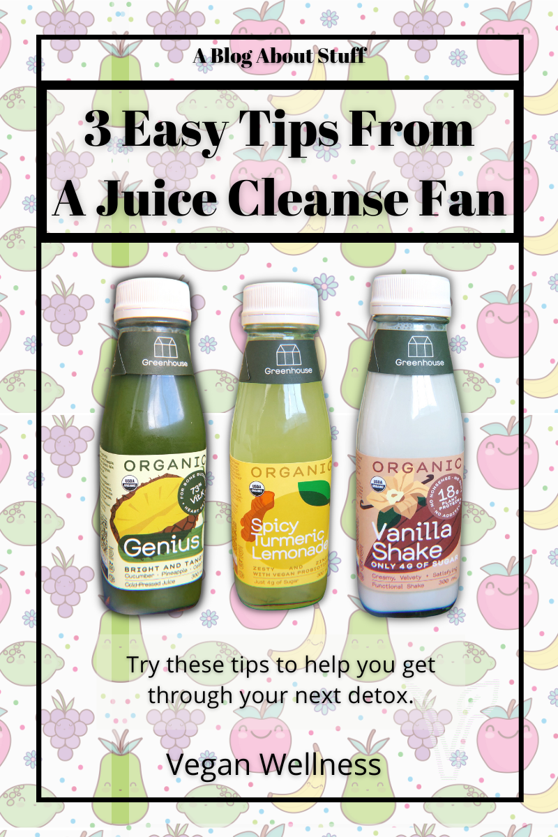 3 Day Juice Cleanse Tips Greenhouse Juice Co Vegan Wellness A Blog About Stuff Pin 3
